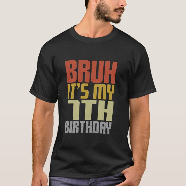 Bruh It s My 7th Birthday Retro Groovy Bday 7 Year T-Shirt (Front)