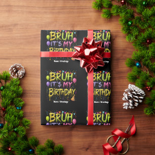 Bruh It’s My Birthday Shirt Funny Vintage Birthday Wrapping Paper