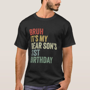 Bruh It s My Dear Son s 21st Birthday King OMG Cro T-Shirt