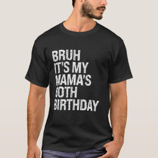 Bruh It s My Mama s 60th Birthday Queen Mum Crown  T-Shirt