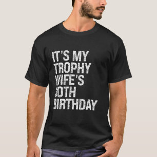 Bruh It s My Trophy Wife s 30th Birthday Queen Cro T-Shirt