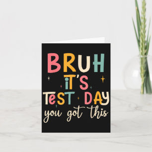 Bruh, It’s Test Day Funny Motivational Test Day Card
