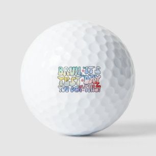 Bruh It’s Test Day You Got This Testing Day Funny Golf Balls