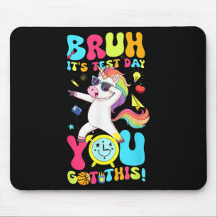 Bruh It’s Test Day You Got This Unicorn Motivation Mouse Pad