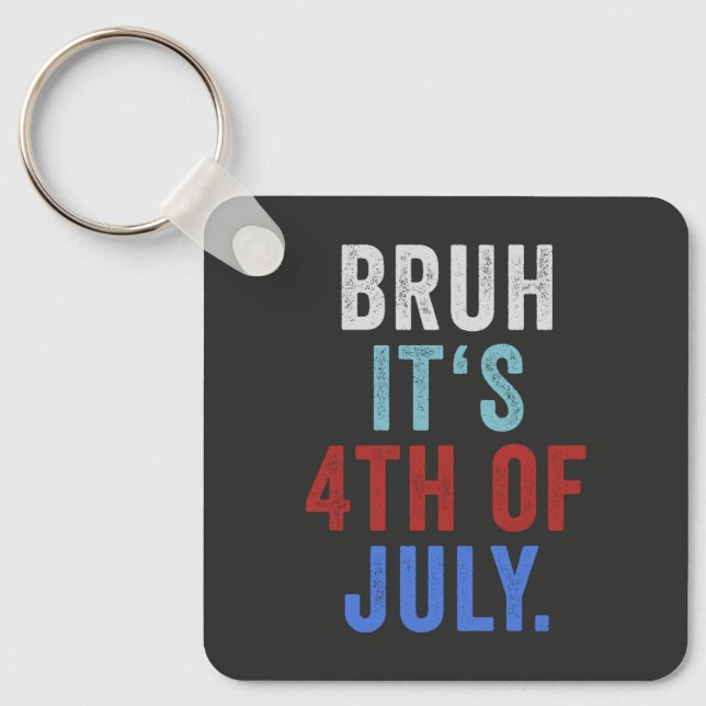Bruh Its 4th Of July Funny Retro Independence Day Key Ring (Front)