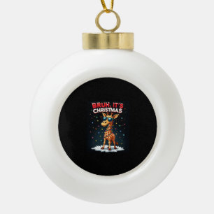 Bruh It's Christmas Giraffe Funny Dabbing Long Sle Ceramic Ball Christmas Ornament