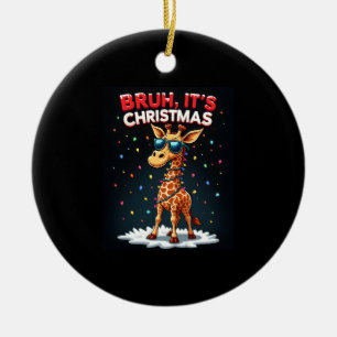 Bruh It's Christmas Giraffe Funny Dabbing Long Sle Ceramic Ornament