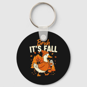 Bruh Its Fall Goose Pumpkin Spice Thanksgiving Aut Key Ring