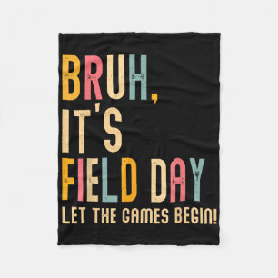Bruh Its Field Day Let The Games Begin Field Trip Fleece Blanket