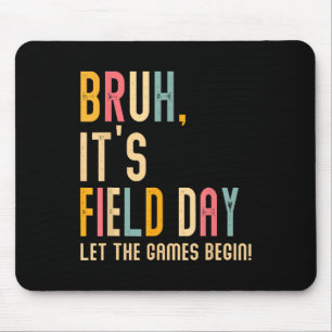 Bruh Its Field Day Let The Games Begin Field Trip Mouse Pad