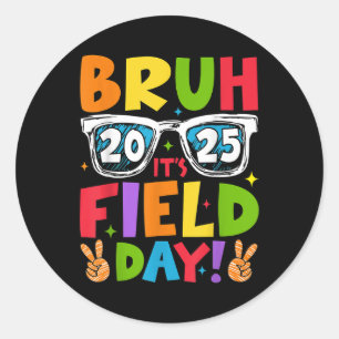 Bruh Its Field Day Teacher Boys Girls Kids Field D Classic Round Sticker