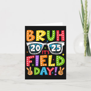 Bruh Its Field Day Teacher Boys Girls Kids Happy F Card