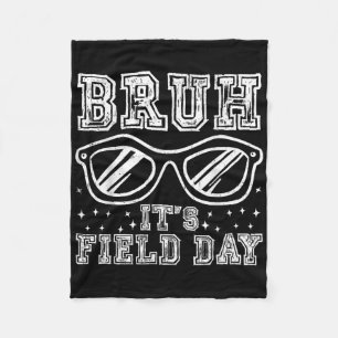 Bruh Its Field Day Teacher Boys Girls Kids Happy F Fleece Blanket