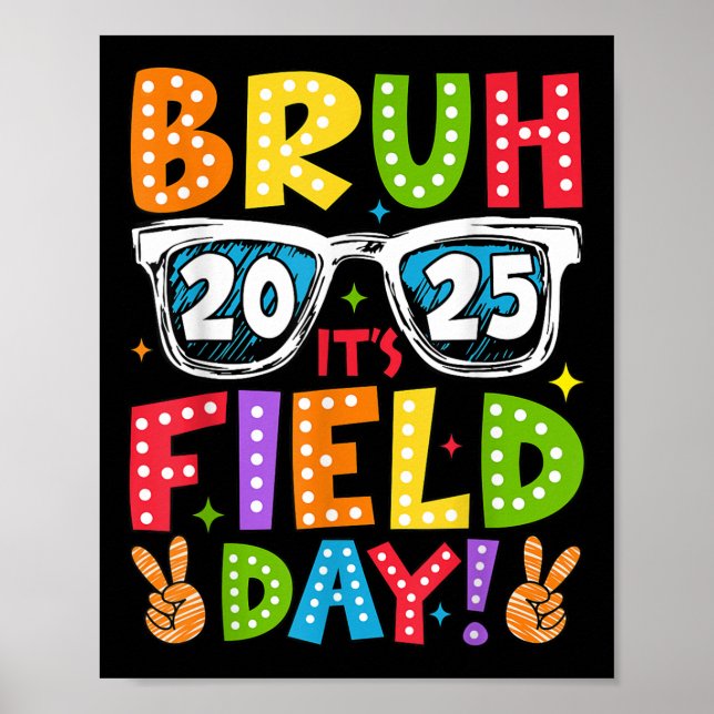 Bruh Its Field Day Teacher Boys Girls Kids Happy F Poster (Front)