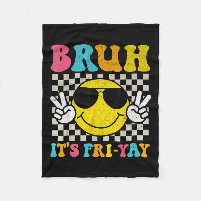 Bruh Its Fri-yay Friday Weekend Smile Face Teacher Fleece Blanket (Front)