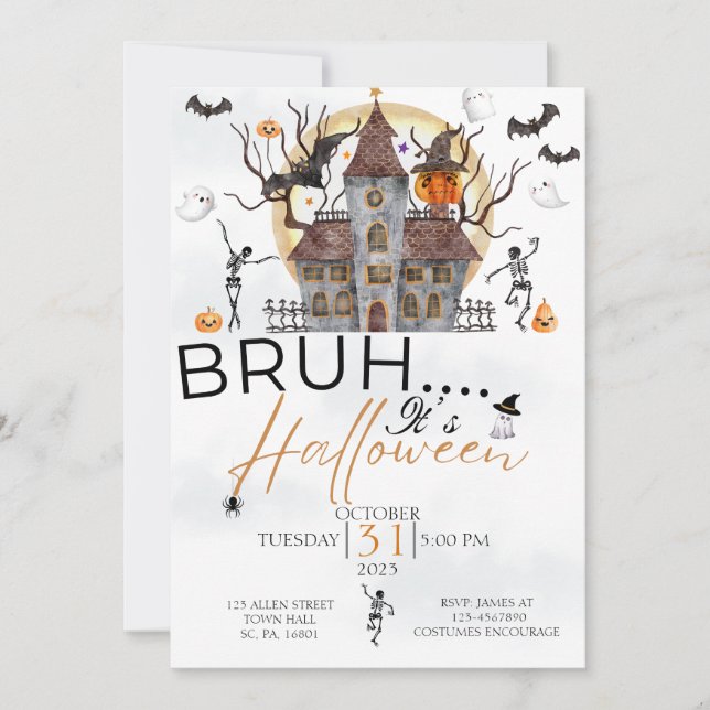BRUH IT'S HALLOWEEN  HAUNTED HOUSE COSTUME PARTY INVITATION (Front)