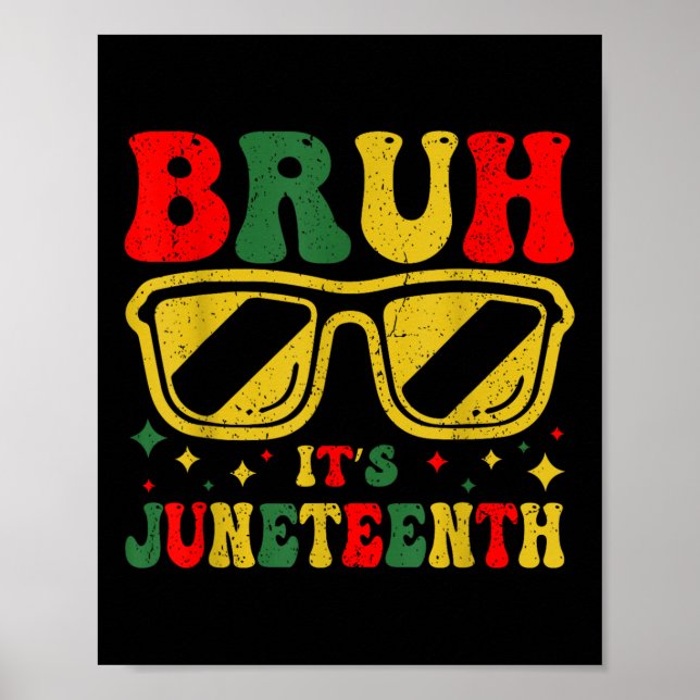 Bruh Its Juneteenth 1865 Funny Juneteenth Boys Gir Poster (Front)
