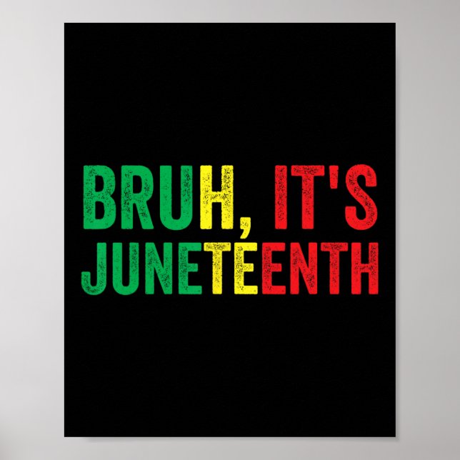 Bruh It's Juneteenth Black Freedom Kids Juneteenth Poster (Front)