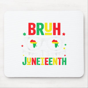Bruh Its Juneteenth Freedom June 19th 1865 African Mouse Pad