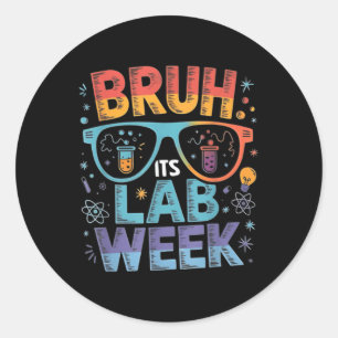Bruh Its Lab Week Science Medical Lab Science Funn Classic Round Sticker