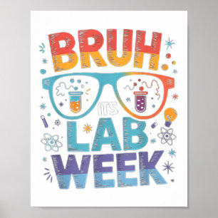 Bruh Its Lab Week Science Medical Lab Science Funn Poster