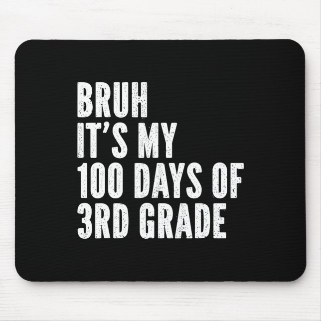 Bruh Its My 100 Days Of 3rd Grade Teacher 100 Days Mouse Pad (Front)