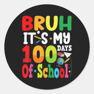 Bruh Its My 100 Days Of School 100th Day Groovy Bo Classic Round Sticker