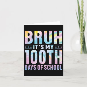 Bruh Its My 100 Days Of School 100th Day Of School Card