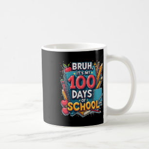 Bruh Its My 100 Days Of School 100th Day Of School Coffee Mug