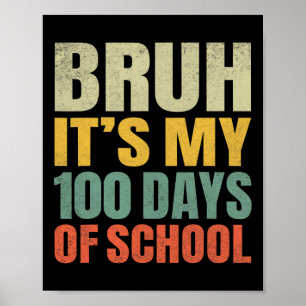Bruh Its My 100 Days Of School 100th Day Of School Poster