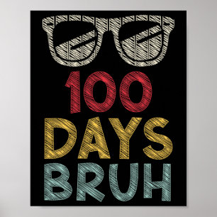 Bruh Its My 100 Days Of School Boys Girls Kids Tea Poster
