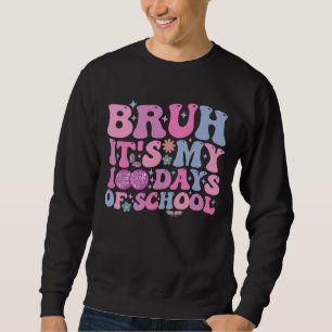 Bruh It's My 100 Days Of School Butterfly Disco Sweatshirt