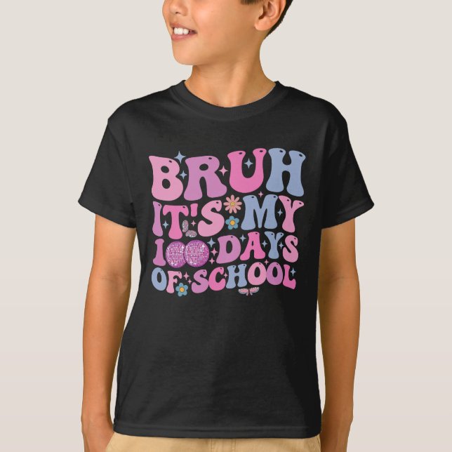 Bruh It's My 100 Days Of School Butterfly Disco T-Shirt (Front)
