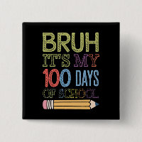 Bruh Its My 100 Days Of School Funny 100th Day