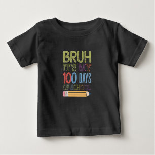 Bruh Its My 100 Days Of School Funny 100th Day Baby T-Shirt