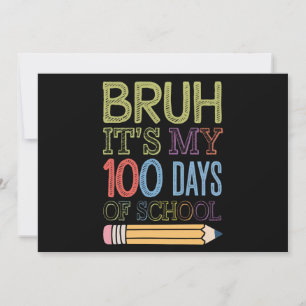 Bruh Its My 100 Days Of School Funny 100th Day Invitation