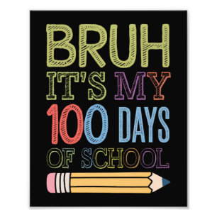 Bruh Its My 100 Days Of School Funny 100th Day  Photo Print