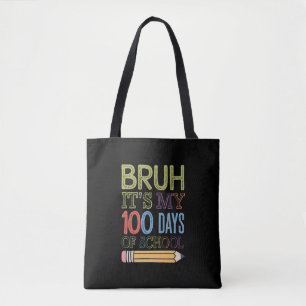 Bruh Its My 100 Days Of School Funny 100th Day  Tote Bag