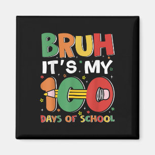 Bruh Its My 100 Days Of School Funny Boy Girl Kids Magnet