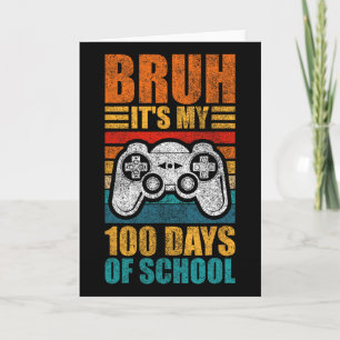 Bruh Its My 100 Days Of School Gamer Boy 100th Day Card