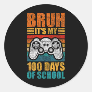Bruh Its My 100 Days Of School Gamer Boy 100th Day Classic Round Sticker
