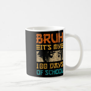 Bruh Its My 100 Days Of School Japan Kawaii Manga  Coffee Mug