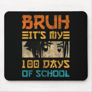Bruh Its My 100 Days Of School Japan Kawaii Manga Mouse Pad