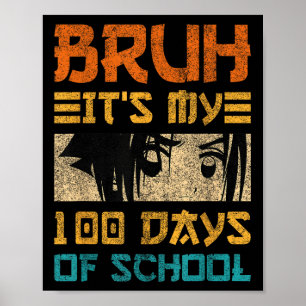 Bruh Its My 100 Days Of School Japan Kawaii Manga  Poster