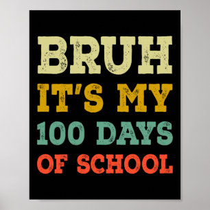 Bruh Its My 100 Days Of School Kids 100th Day Of S Poster