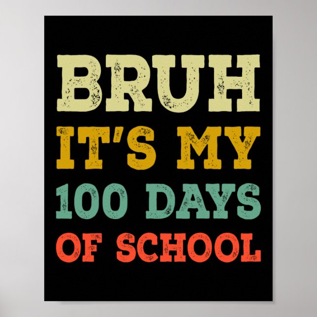 Bruh Its My 100 Days Of School Kids 100th Day Of S Poster (Front)