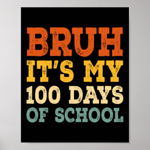 Bruh Its My 100 Days Of School Kids 100th Day Of S Poster
