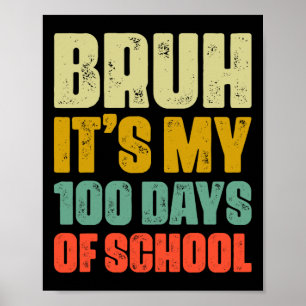 Bruh Its My 100 Days Of School Kids Boys 100th Day Poster