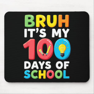 Bruh Its My 100 Days Of School Student Teacher Mouse Pad