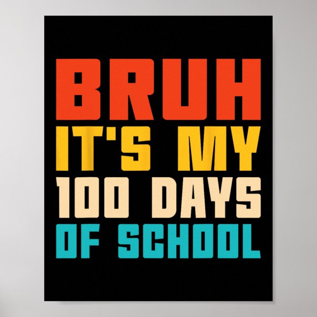 Bruh It's My 100 Days Of School Teacher And Kids R Poster (Front)